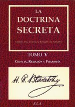 La doctrina secreta V : ciencia, religión y filosofía