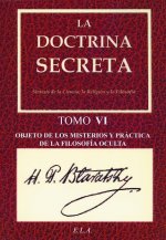 La doctrina secreta VI : obejto de los misterios y práctica de la filosofía oculta