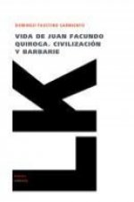 Vida de Juan Facundo Quiroga. Civilización y barbarie