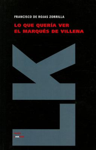 Lo que quería ver el marqués de Villena