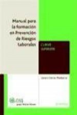 Manual para la formación en prevención de riesgos laborales : curso superior