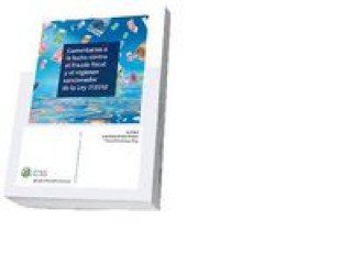 Comentarios a la lucha contra el fraude fiscal y el régimen sancionador de la Ley 7-2012