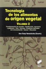 Tecnología de los alimentos de origen vegetal. Vol. 2