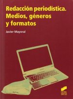 Redacción periodística : medios, géneros y formatos