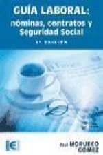 Guía laboral : nóminas, contratos y Seguridad Social