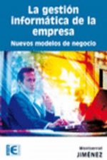 La gestión informática de la empresa : nuevos modelos de negocio
