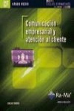 Comunicación empresarial y atención al cliente : grado medio