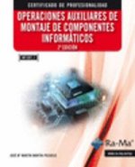 Operaciones auxiliares de montaje de componentes informáticos. Certificados de profesionalidad. Operaciones Auxiliares de Montaje de Componentes Infor
