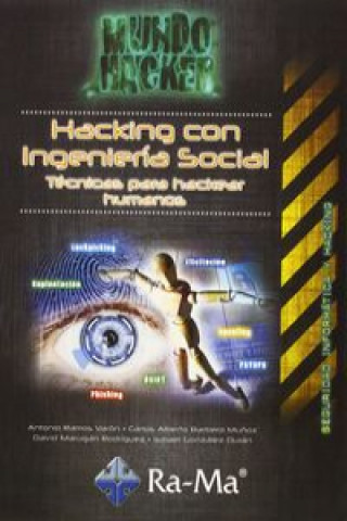 Hacking con ingeniería social. Técnicas para hackear humanos. Mundo Hacker