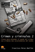 Crimen y Criminales, Volumen II: Claves Para Entender el Terrible Mundo del Crimen