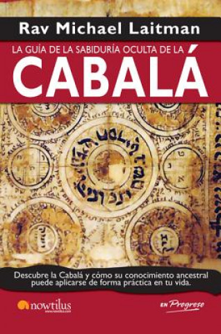 Guia de la Sabiduria Oculta de la Cabala = A Guide the Hidden Wisdom of Kabbalah