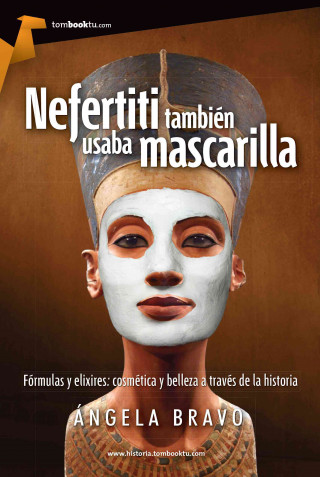 Nefertiti Tambien Usaba Mascarilla