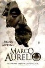 Marco Aurelio : guerrero, filósofo, emperador