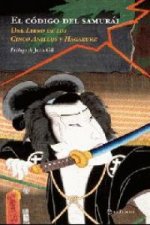 El código del samurái : del libro de los cinco anillos y hagakure