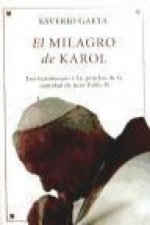 El milagro de Karol : los testimonios y las pruebas de la santidad de Juan Pablo II