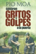 Sonaron gritos y golpes a la puerta