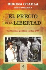 El precio de la libertad : testimonio político contra ETA