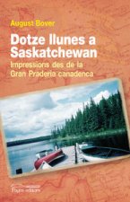 Dotze llunes a Saskatchewan : impressions des de la Gran Praderia canadenca