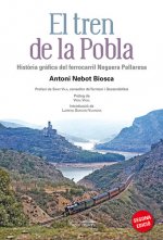 El tren de la Pobla : Hist?ria gr?fica del ferrocarril Noguera Pallaresa