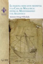 La marina mercante medieval y la Casa de Mallorca: entre el Mediterráneo y el Atlántico