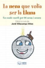 La nena que volia ser la lluna: Un conte escrit per 96 nens i nenes