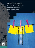 El cine en la escuela : propuestas didácticas de películas para primaria y secundaria