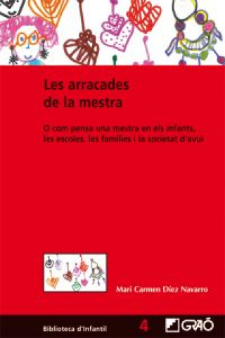 Les arracades de la mestra o Com pensa una mestra en els infants, les escoles, les famílies i la societat d'avui