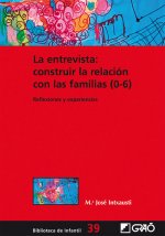 La Entrevista : Construir la relacion con las familias (0-6). Reflexiones y experiencias