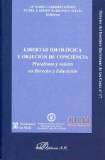 Libertad ideológica y objeción de conciencia : pluralismo y valores en derecho y educación