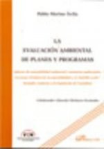 La evaluación ambiental de planes y programas : informe de sostenibilidad ambiental y memorias ambientales: excursus, el futuro de la sostenibilidad y