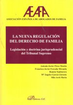 La nueva regulación del derecho de familia : legislación y doctrina jurisprudencial del Tribunal Supremo