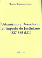 Urbanismo y Derecho en el Imperio de Justiniano (527-565 d.C.)
