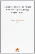 Les altres guerres de religió : Catalunya, Espanya, Europa, segles XVI-XIX