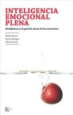 Inteligencia Emocional Plena: Mindfulness y la Gestion Eficaz de las Emociones