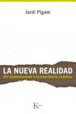 La nueva realidad : del economicismo a la conciencia cuántica