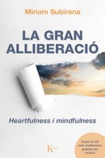 La gran alliberació : heartfulness i mindfulness