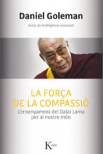 La força de la compassió : l'ensenyament del Dalai Lama per al nostre món