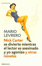 Nick Carter (se divierte mientras el lector es asesinado) y yo agonizo