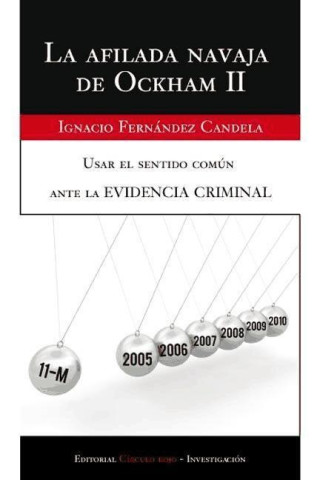 La afilada navaja de Ockham II : usar el sentido común ante la evidencia criminal