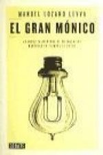 El gran Mónico : la insólita aventura de un ingeniero manchego en tiempos de crisis