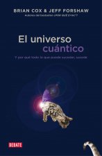 El universo cuántico : y por qué todo lo que puede suceder, sucede