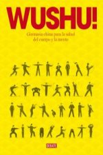 Wushu! : gimnasia china para la salud del cuerpo y la mente