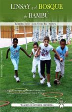 Linsay y el bosque de bambú. Un cuento motor para jugar, cooperar, convivir y crear en educación infantil y primer ciclo primaria