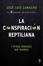 La conspiración reptiliana: y otras verdades que ignoras