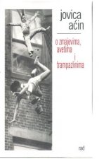 O Zmajevima, Avetima I Tramplazinima