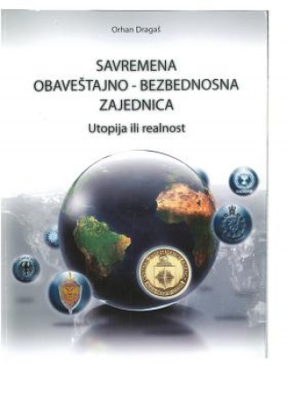 Savremena Obavestajno-Bezbednosna Zajednica: Utopija Ili Realnost