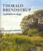 Thorald Brendstrup: I Gulalderens Skygge