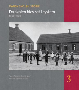 Da Skolen Blev SAT I System: 1850-1920