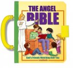 The Angel Bible: God's Friends Watching Over You