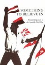 Something to Believe in: Write Responses to the Spanish Civil War
